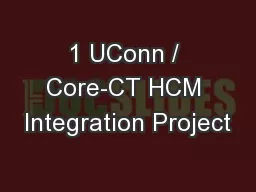 1 UConn / Core-CT HCM Integration Project