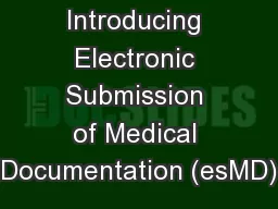 2015 Introducing Electronic Submission of Medical Documentation (esMD)