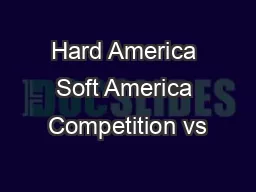 Hard America Soft America Competition vs