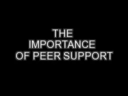 THE IMPORTANCE OF PEER SUPPORT