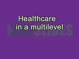 Healthcare  in a multilevel