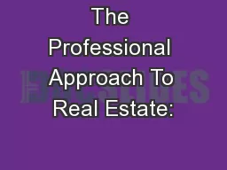 The Professional Approach To Real Estate:
