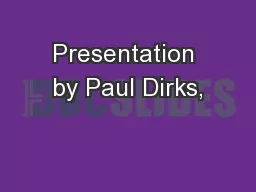 Presentation by Paul Dirks,