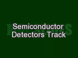 Semiconductor Detectors Track