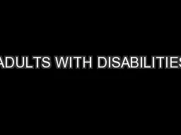 ADULTS WITH DISABILITIES