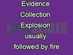 Evidence Collection Explosion usually followed by fire