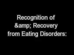 Recognition of & Recovery from Eating Disorders: