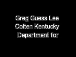 Greg Guess Lee Colten Kentucky Department for