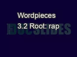 Wordpieces  3.2 Root: rap