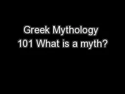 Greek Mythology 101 What is a myth?