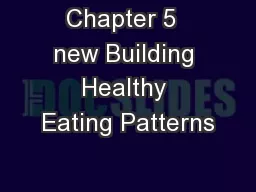 Chapter 5  new Building Healthy Eating Patterns