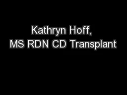 Kathryn Hoff, MS RDN CD Transplant