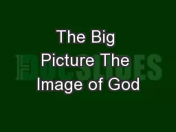 The Big Picture The Image of God
