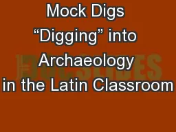 Mock Digs “Digging” into Archaeology in the Latin Classroom