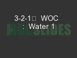 3-2-1	  WOC  :  Water 1