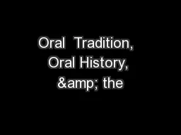 Oral  Tradition,  Oral History, & the