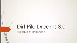 Dirt Pile Dreams 3.0 Prologue