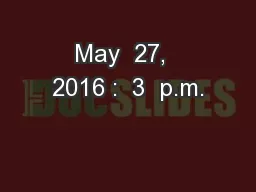 May  27,  2016 :  3  p.m.