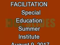IEP FACILITATION   Special Education Summer Institute August 9, 2017