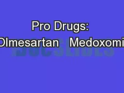 Pro Drugs: Olmesartan   Medoxomil