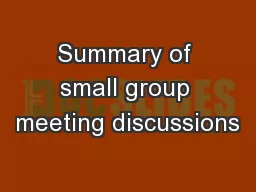 Summary of small group meeting discussions