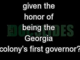 Who was given the honor of being the Georgia colony’s first governor?