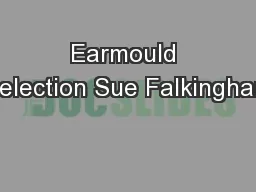 Earmould Selection Sue Falkingham