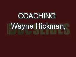 COACHING Wayne Hickman,
