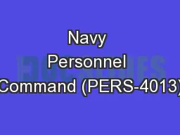 Navy Personnel Command (PERS-4013)