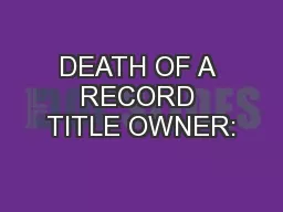 DEATH OF A RECORD TITLE OWNER: