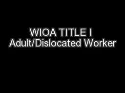 WIOA TITLE I Adult/Dislocated Worker