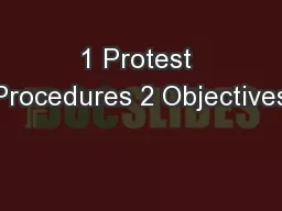 1 Protest Procedures 2 Objectives