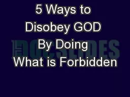 5 Ways to Disobey GOD By Doing What is Forbidden