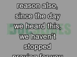9   For  this reason also, since the day we heard this, we haven’t stopped praying for