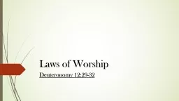 Laws of Worship Deuteronomy 12:29-32
