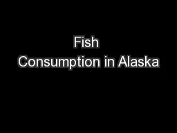 Fish Consumption in Alaska