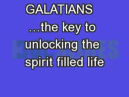GALATIANS   …the key to unlocking the spirit filled life