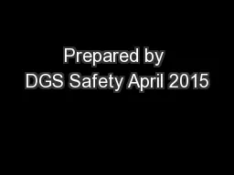 Prepared by DGS Safety April 2015