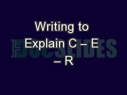 Writing to Explain C – E – R