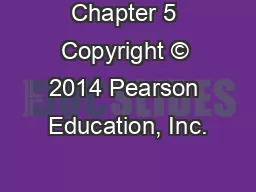 Chapter 5 Copyright © 2014 Pearson Education, Inc.