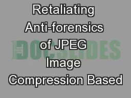Retaliating Anti-forensics of JPEG Image Compression Based