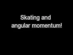 Skating and angular momentum!
