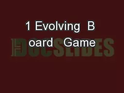 1 Evolving  B oard   Game