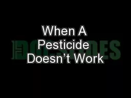 When A Pesticide Doesn’t Work