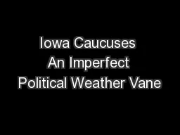 Iowa Caucuses An Imperfect Political Weather Vane