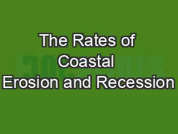 The Rates of Coastal Erosion and Recession