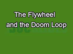The Flywheel  and the Doom Loop