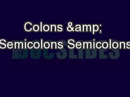 Colons & Semicolons Semicolons