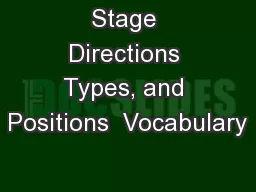 Stage Directions Types, and Positions  Vocabulary