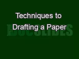 Techniques to Drafting a Paper